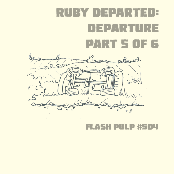 FP504 - Ruby Departed: Departure, Part 5 of 6