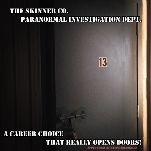 The Skinner Co. Paranormal Investigation Dept.