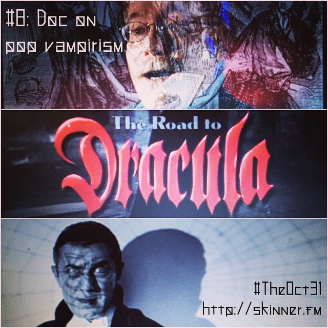 The Road to Dracula: #TheOct31 Part VIII