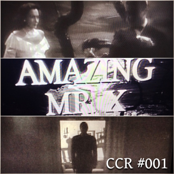 Chrononaut Cinema Reviews #001 - The Amazing Mr. X