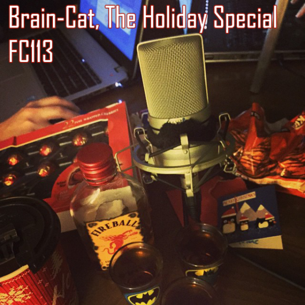 FC113 - Brain-Cat, The Holiday Special