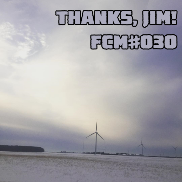FCM30 - Thanks, Jim!