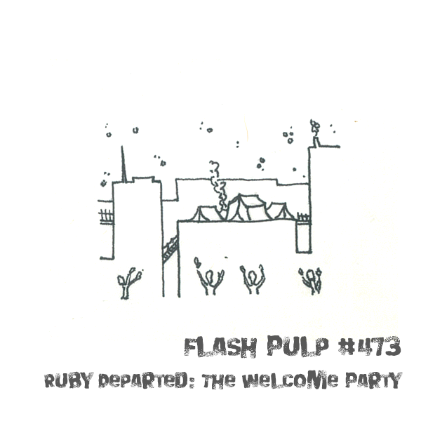 FP473 - Ruby Departed: The Welcome Party