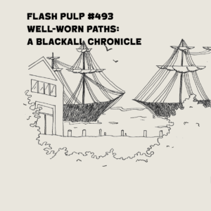 FP493 - Well-Worn Paths: a Blackhall Chronicle